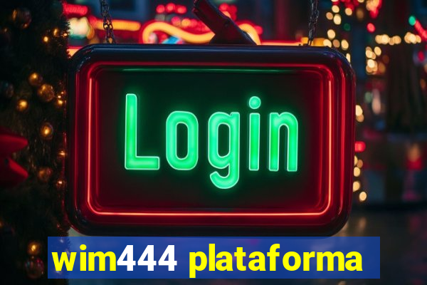 wim444 plataforma